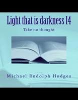Light That Is Darkness 14