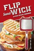Flip Sandwich(R) Maker Recipe Cookbook