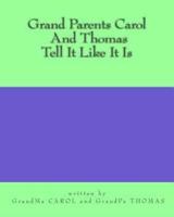 Grand Parents Carol and Thomas Tell It Like It Is