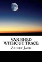 Vanished Without Trace