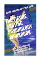 The Figure Skating Psychology Workbook