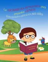 La ASOMBROSA BÚSQUEDA Para Pequeños GENIOS Entretenidos Ejercicios Para Niños LIBRO 1