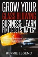 Grow Your Glass Blowing Business