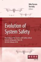 Evolution of System Safety: Proceedings of the Twenty-sixth Safety-critical Systems Symposium, York, UK, 6th-8th February 2018