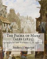 The Pacha of Many Tales (1835).By