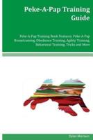 Peke-A-Pap Training Guide Peke-A-Pap Training Book Features