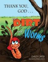 Thank You, God . . . For Dirt and Worms