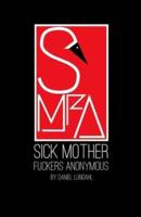 Sick Mother Fuckers Anonymous