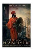 The Achaemenid Persian Empire