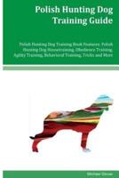 Polish Hunting Dog Training Guide Polish Hunting Dog Training Book Features