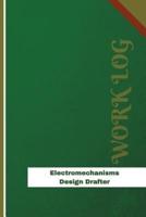 Electromechanisms Design Drafter Work Log