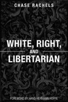 White, Right, and Libertarian