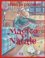 ❄ Magico Natale Libri Da Colorare ❄ Colorare Nuovo Anno ❄ (Libro Da Colorare Bambini 7 Anni)