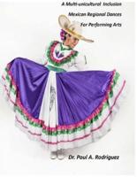 Supplemental Analysis and Description, a Multi-unicultural Inclusion of Mexican Regional Dances for Performing Arts