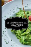 El Veganismo Y La Vida Verde - Segunda Edicion