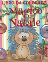 ❄ Magico Natale Album Da Colorare ❄ Album Da Colorare ❄ (Libro Da Colorare Bambini 8 Anni)