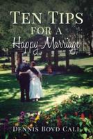 Ten Tips for a Happy Marriage