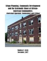 Urban Planning, Community Development and the Systematic Abuse of African- American Communities