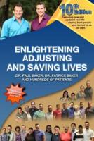 10th Edition Enlightening, Adjusting, and Saving Lives