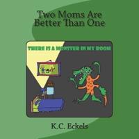 Two Moms Are Better Than One