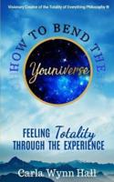 How to Bend the Youniverse