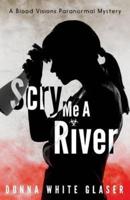 Scry Me A River