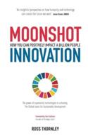 Moonshot Innovation: How you can positively impact a billion people