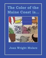 The Color of the Maine Coast Is...