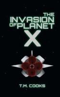 The Invasion of Planet X