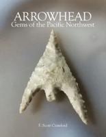ARROWHEAD Gems of the Pacific Northwest