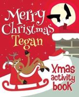 Merry Christmas Tegan - Xmas Activity Book