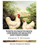 White Plymouth Rock Chickens of Quality and Usefulness