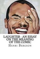 Laughter - An Essay on the Meaning of the Comic