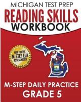 MICHIGAN TEST PREP Reading Skills Workbook M-STEP Daily Practice Grade 5