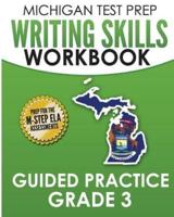 MICHIGAN TEST PREP Writing Skills Workbook Guided Practice Grade 3