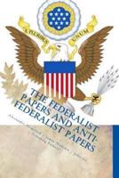 The Federalist Papers and Anti-Federalist Papers