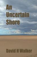An Uncertain Shore