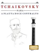 Tchaikovsky Para a Flauta Doce Contralto