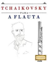 Tchaikovsky Para a Flauta