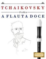 Tchaikovsky Para a Flauta Doce