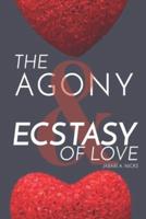 The Agony & Ecstasy Of Love