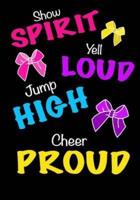 Jump High! Cheer Proud! (Cheerleading Journal for Girls)