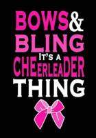 Bows & Bling; Its A Cheerleader Thing! (Cheerleading Journal For Girls)