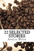 22 Selected Stories