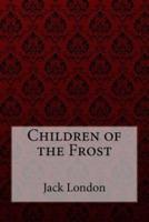 Children of the Frost Jack London