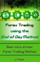 Forex Trading Using the End of Day Method