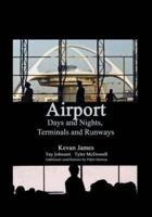 Airport Days and Nights Terminals and Runways