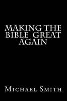 Making the Bible Great Again 2nd Ed