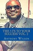 The 3 I's to Your Success Vol. 2