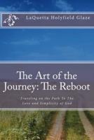 The Art of the Journey; The Reboot